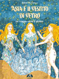 Asia e il Vestito di Vetro - un viaggio verso il sentire