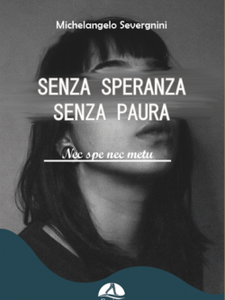 Senza Speranza Senza Paura - Nec Spe Nec Metu